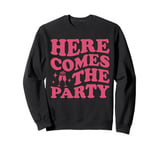 Bachelorette Party Here Come The Party Bachelorette Matching Sweatshirt