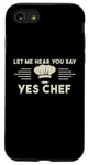 Coque pour iPhone SE (2020) / 7 / 8 Laissez-moi Vous Entendre Dire Oui Chef Master Cook