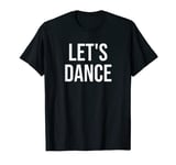 Let's Dance T-Shirt