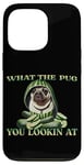 iPhone 13 Pro FUNNY PUG WHAT THE PUG YOU LOOKIN AT DOG SHOW PUG SHOW DOGS Case