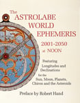 The Astrolabe World Ephemeris  20012050 at Noon