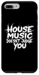 iPhone 7 Plus/8 Plus House Music Doesn't Judge You - DJs of House Music Case