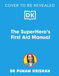 The Superhero’s First Aid Manual  StepByStep Skills For Young People