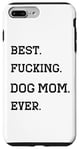 Coque pour iPhone 7 Plus/8 Plus T-shirt amusant pour la fête des mères avec inscription « Best Fucking Dog Mom