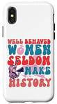 iPhone X/XS Feminist Well Behaved Women Seldom Make History Case