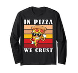 In Pizza We Crust Funny Italian Pun Pizza Crust Friday Long Sleeve T-Shirt