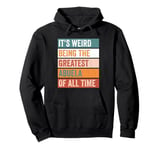 It’s Weird Being The Greatest Abuela Funny Grandmother Pullover Hoodie