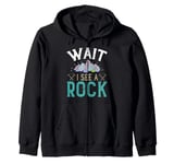 Wait I see a Rock Zip Hoodie