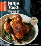 The Ultimate Ninja Foodi Cookbook - 125 Recipes to Air Fry, Pressure Cook, Slow Cook, Dehydrate, and Broil for the Multicooker That Crisps