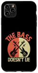 iPhone 11 Pro Max The Bass Doesn't Lie Bassist Player Musician Band Case