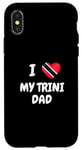 iPhone X/XS I Love My Trini Dad Trinidad and Tobago Flag Dad Fathers Day Case