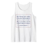 Setbacks Are Unavoidable But Giving Up Is Unforgivable Tank Top