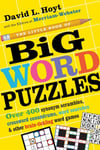 The Little Book of Big Word Puzzles  Over 400 Synonym Scrambles, Crossword Conundrums, Word Searches &amp; Other BrainTickling Word Games