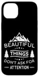 iPhone 14 Plus Beautiful Things Don't Ask Camping Nature Outdoor Bushcraft Case