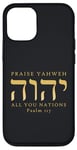 Coque pour iPhone 12/12 Pro Louez YHVH All of you Nations Psaume 117 Yahweh Hebrew