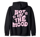 Not In The Mood Tee Pastel Aesthetic Clothes Groovy 60s 70s Zip Hoodie