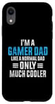 Coque pour iPhone XR Gaming Dad Just Like A Normal Dad Gamer Dad Fête des pères