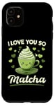 iPhone 11 Matcha Green Tea Latte I Love You So Matcha Case