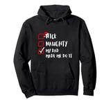 Funny Xmas Nice Naughty My-Dad-Made-Me-Do-It For Family Kids Pullover Hoodie