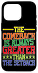 iPhone 16 Pro The Comeback Is Always Greater Than The Setback _ --- Case