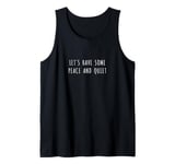 Let's have some peace and quiet Tank Top