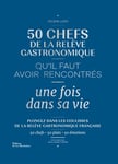 50 chefs de la relève gastronomique qu'il faut avoir rencontrés une fois dans sa vie (Broché)