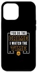 iPhone 12 Pro Max You Do The Crime I Watch The Time Funny Corrections Officer Case