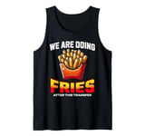 After the transfer, we are eating fries IVF Tank Top