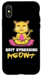 Coque pour iPhone X/XS Quit Stressing Meowt Siège de méditation en lotus pour chat