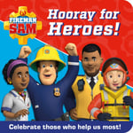 Fireman Sam - FIREMAN SAM HOORAY FOR HEROES! Celebrate Those Who Help Us Most! Bok