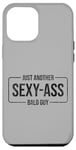 Coque pour iPhone 12 Pro Max JUST ANOTHER SEXY ASS BALD GUY