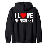 I Love Me Myself And I Funny I Red Heart Me Myself And I Zip Hoodie