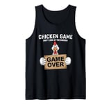 The Chicken Game Do Not Look At This Chicken Game Overs Tank Top