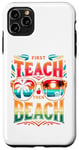 Coque pour iPhone 11 Pro Max T-shirt humoristique « First Teach Then Beach » pour enseignant d'été