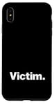 iPhone XS Max The word Victim | A design that says Victim Case