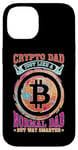 Coque pour iPhone 14 Crypto Dad, Just Like A Normal Dad But Way Smarter