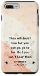 iPhone 7 Plus/8 Plus People Will Doubt You Success Motivational Saying Case