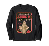 It's Right Behind Me Isn't It Paranormal Ghost Hunting Retro Long Sleeve T-Shirt