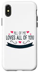 Coque pour iPhone X/XS All of Me Loves All of You - Messages amusants et motivants