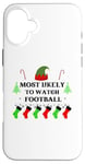 iPhone 16 Plus Most Likely To Watch Football Family Santa Elf Hat Case