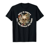 Hell is Empty All the Devils are Here - Shakespeare Quote T-Shirt