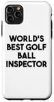 Coque pour iPhone 11 Pro Max Meilleur inspecteur de balle de golf au monde