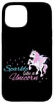 iPhone 15 Sparkle Like A Unicorn Magic Dreams Case