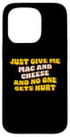 iPhone 15 Pro Just Give Me the Mac and Cheese Mac n Cheese Thanksgiving Case