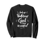 Funny Christian Woman God is Always in Control Look Up Faith Sweatshirt