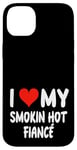 Coque pour iPhone 14 Plus I Love My Smoking Hot Fiance – Cœur – Engagement engagé