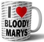 I Love Bloody Marys Tea - Coffee - Mug - Cup Birthday - Christmas - Gift