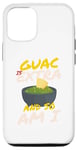 Coque pour iPhone 13 Guac is extra and so am I