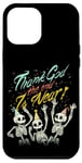 Coque pour iPhone 12 Pro Max Thank God The End is Near Skeletons Halloween Nouvel An