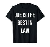 Joe Is The Best In Law T-Shirt